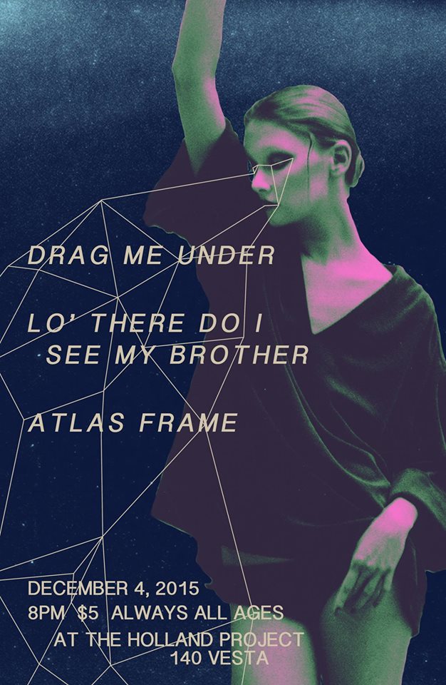 Lo There, Atlas Frame, Drag Me Under